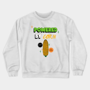 POWERED By Corn Crewneck Sweatshirt